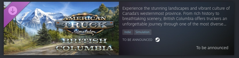 screenshot of steam's page for american truck simulator's british columbia DLC. Its release date is "to be announced".
