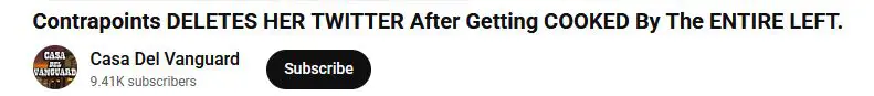 screenshot of a youtube video title: "Contrapoints DELETES HER TWITTER After Getting COOKED By The ENTIRE LEFT."